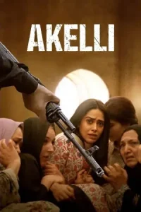Akelli (2023) Bollywood Hindi Movie HD Akelli (2023) Bollywood Hindi Movie HD