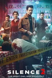 Silence 2: The Night Owl Bar Shootout (2024) Bollywood Hindi Movie HD Silence 2: The Night Owl Bar Shootout (2024) Bollywood Hindi Movie HD