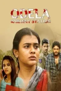 Odela Railway Station 2022 Hindi + Telugu South Movie HD